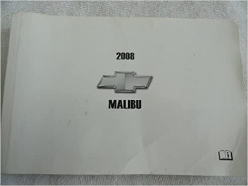 Give Me the Manual 08 Malibu 2008 Chevrolet Malibu Owners Manual: Chevrolet: Amazon.com: Books Of Give Me the Manual 08 Malibu